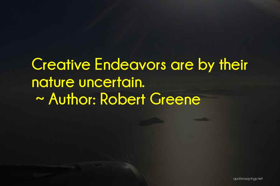 Endeavors Quotes By Robert Greene