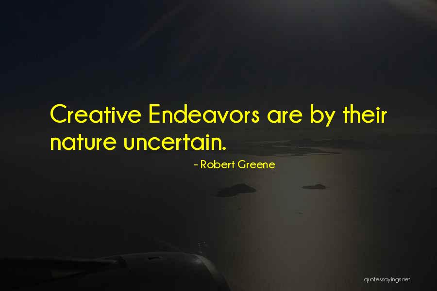 Endeavors Quotes By Robert Greene