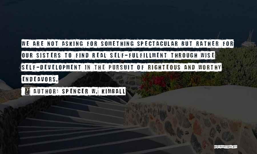 Endeavors Quotes By Spencer W. Kimball