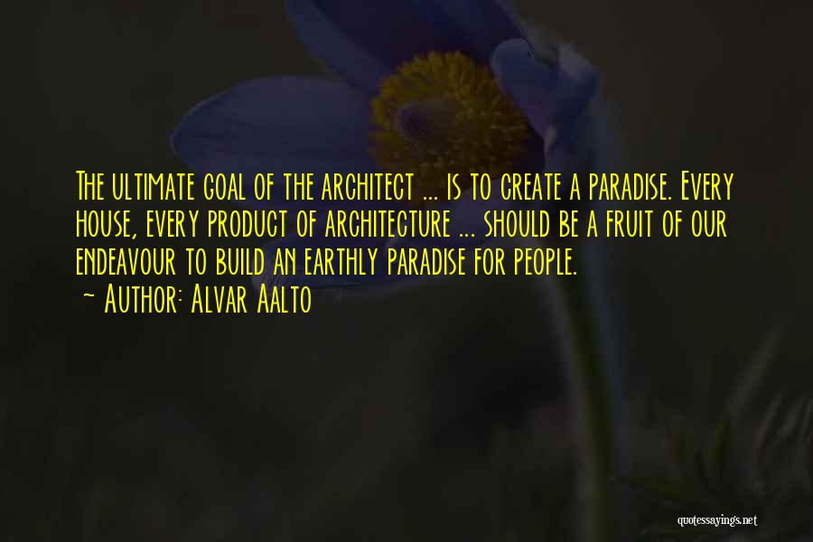 Endeavour Quotes By Alvar Aalto