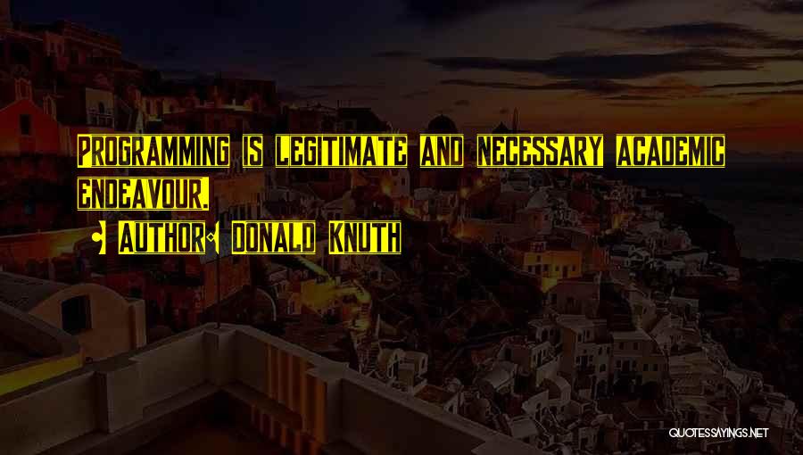 Endeavour Quotes By Donald Knuth