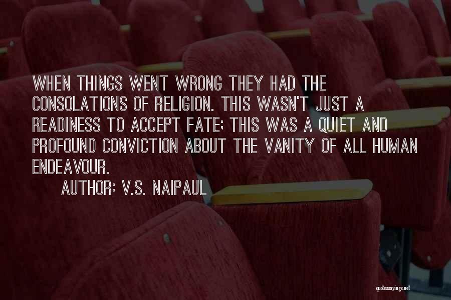Endeavour Quotes By V.S. Naipaul
