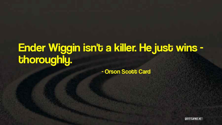 Ender Wiggin Quotes By Orson Scott Card Ender Wiggin Quotes By Orson Scott Card