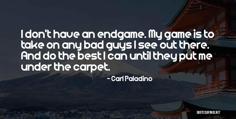 Endgame Quotes By Carl Paladino Endgame Quotes By Carl Paladino