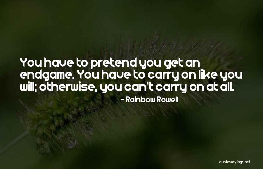 Endgame Quotes By Rainbow Rowell Endgame Quotes By Rainbow Rowell