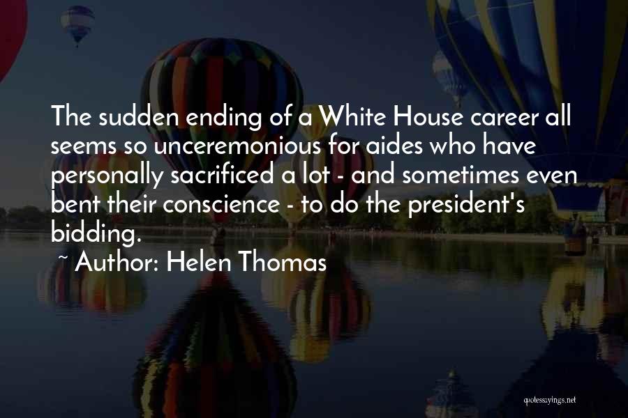 Ending A Career Quotes By Helen Thomas