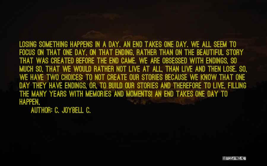 Ending A Day Quotes By C. JoyBell C.