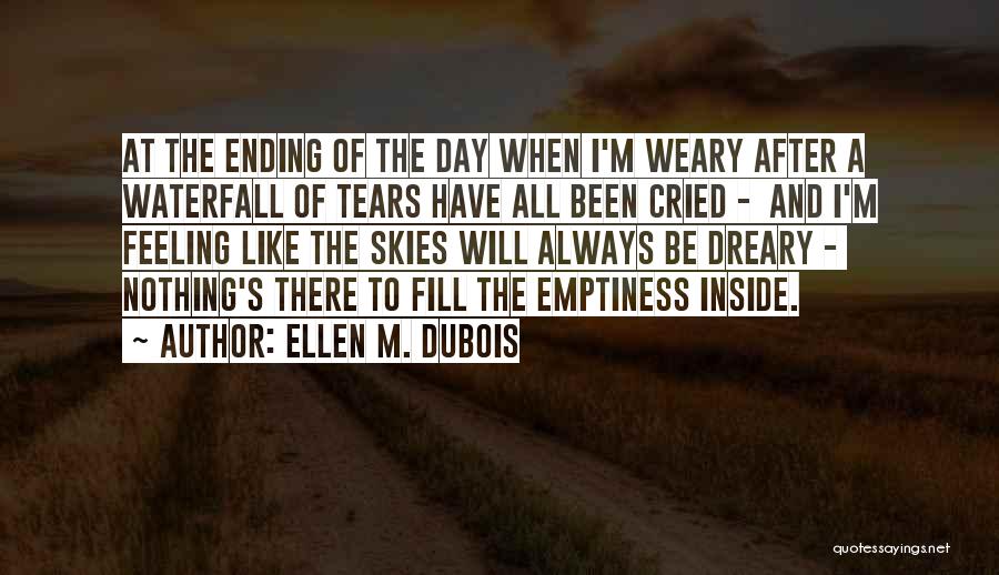 Ending A Day Quotes By Ellen M. DuBois