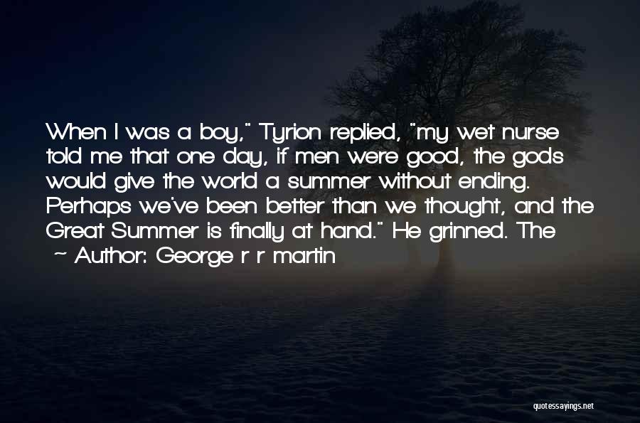 Ending A Day Quotes By George R R Martin