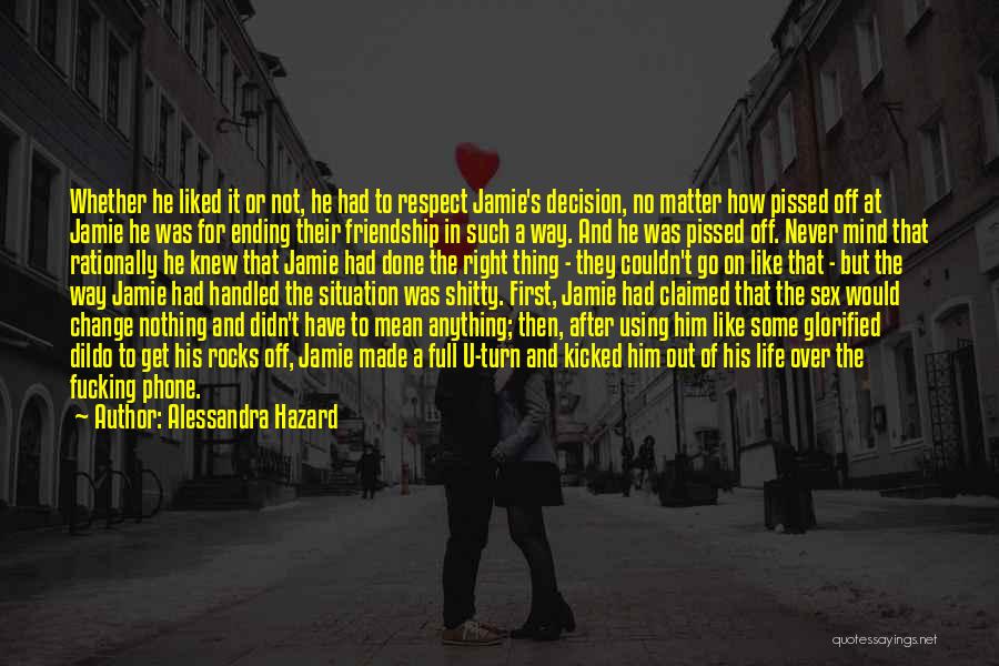 Ending A Friendship Quotes By Alessandra Hazard