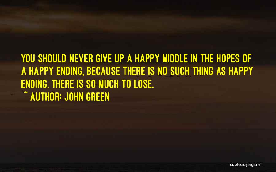 Ending A Friendship Quotes By John Green