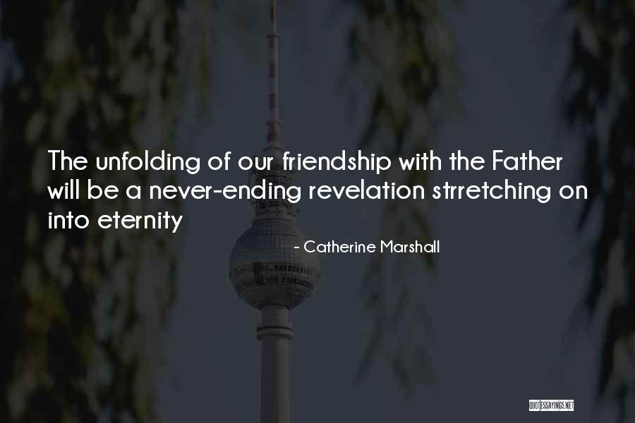 Ending Friendship Quotes By Catherine Marshall