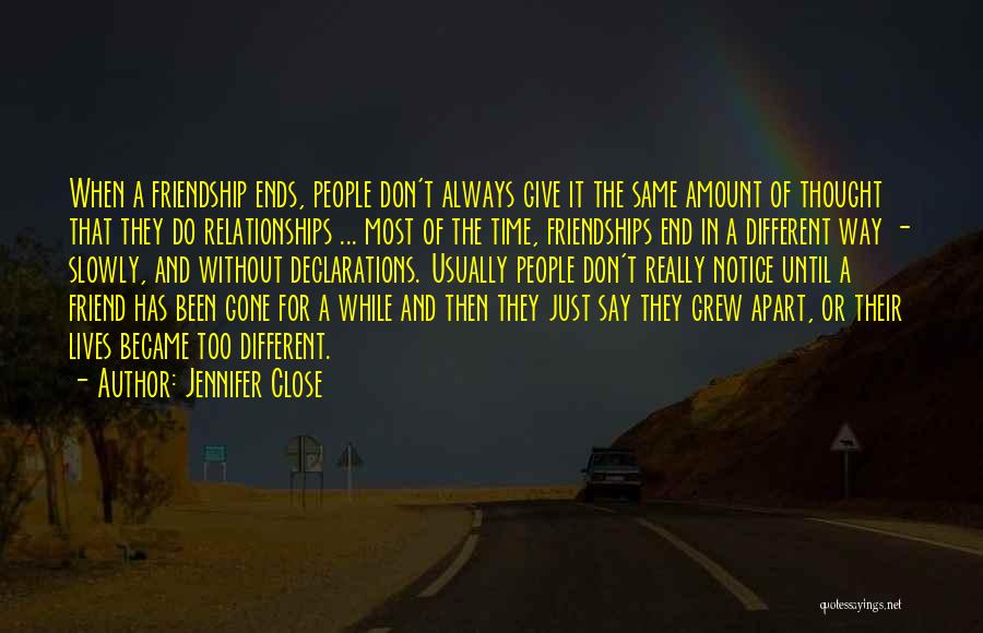 Ending Friendship Quotes By Jennifer Close