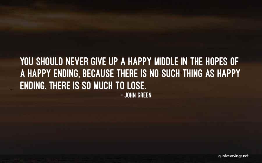 Ending Friendship Quotes By John Green