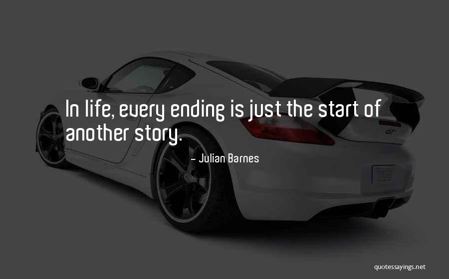 Ending Life Quotes By Julian Barnes Ending Life Quotes By Julian Barnes