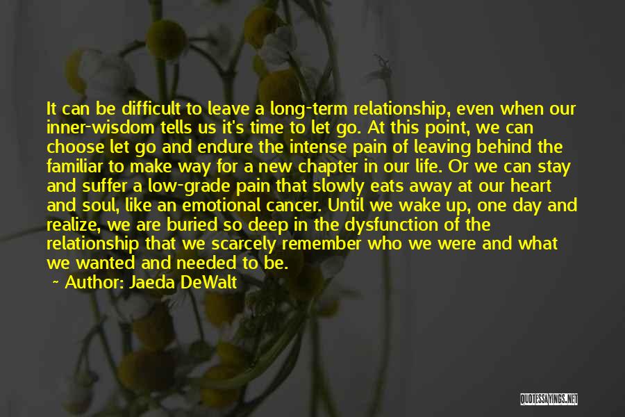 Ending Long Term Relationship Quotes By Jaeda DeWalt