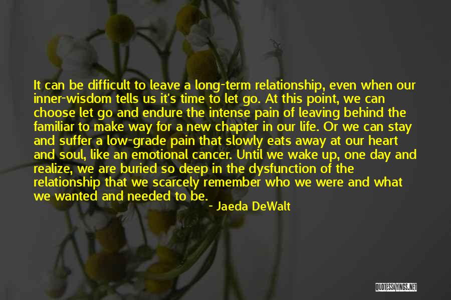 Ending Long Term Relationship Quotes By Jaeda DeWalt