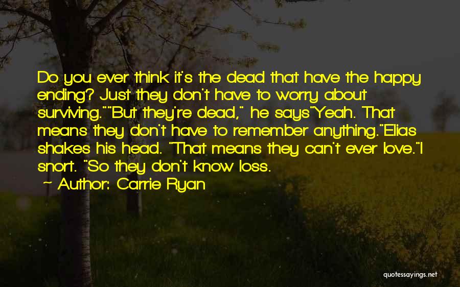 Ending Love Quotes By Carrie Ryan