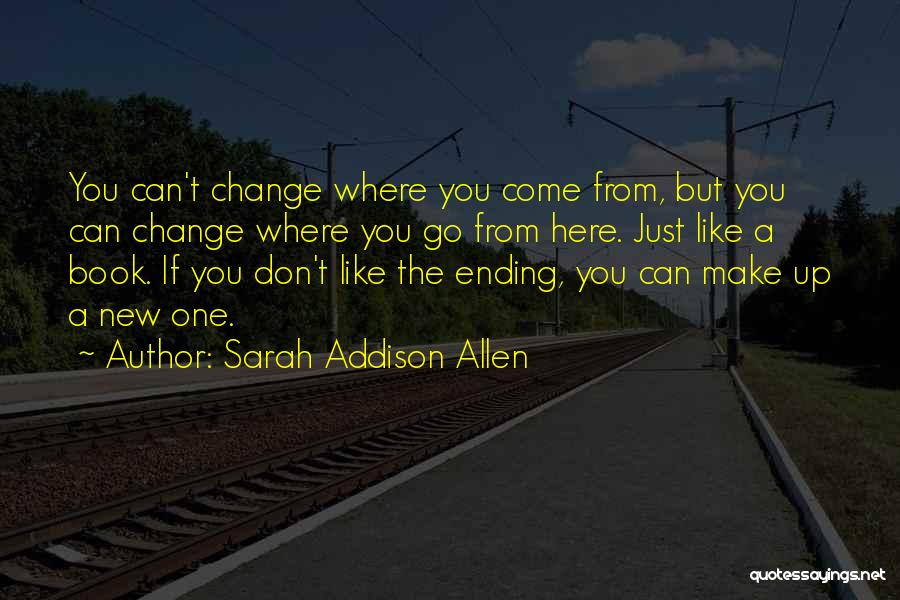 Ending Quotes By Sarah Addison Allen