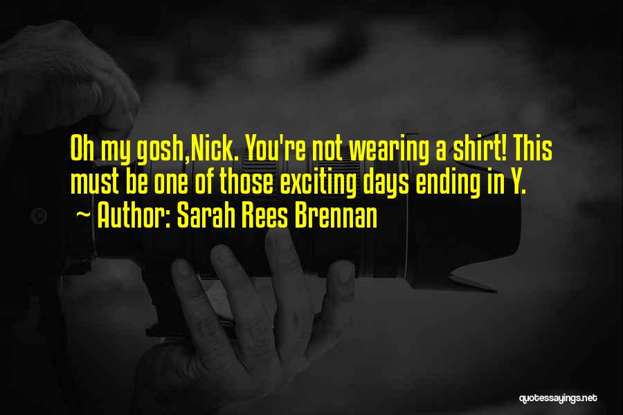 Ending Quotes By Sarah Rees Brennan