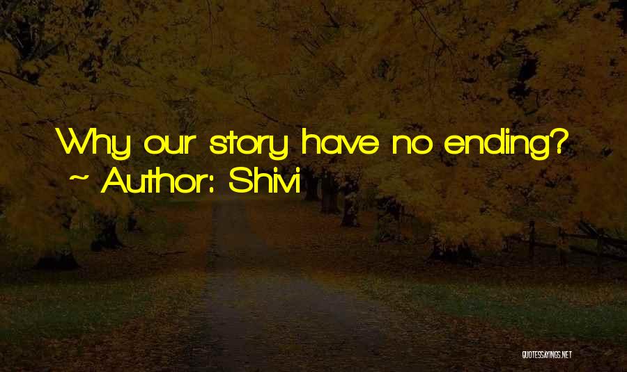 Ending Quotes By Shivi