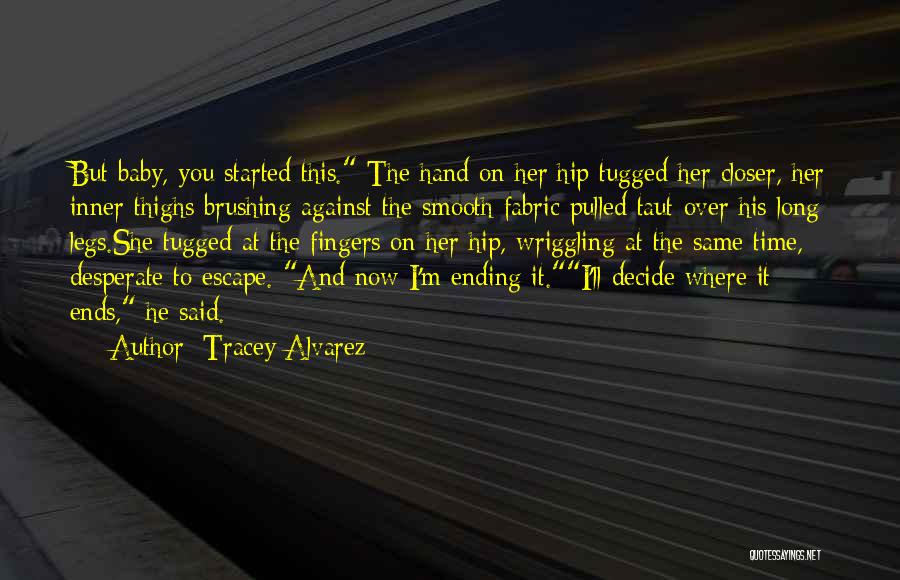 Ending Quotes By Tracey Alvarez