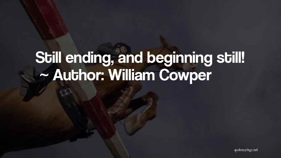 Ending Quotes By William Cowper