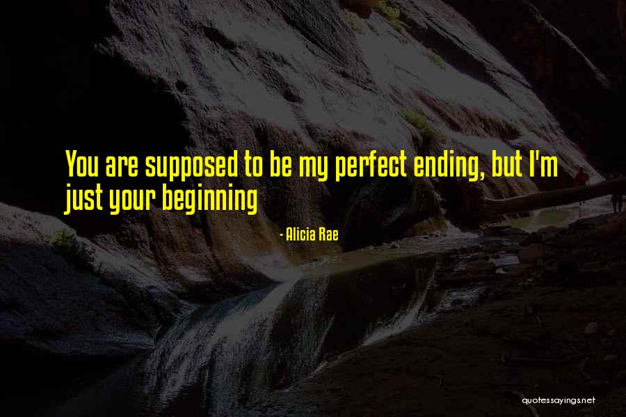 Ending Quotes Quotes By Alicia Rae Ending Quotes Quotes By Alicia Rae