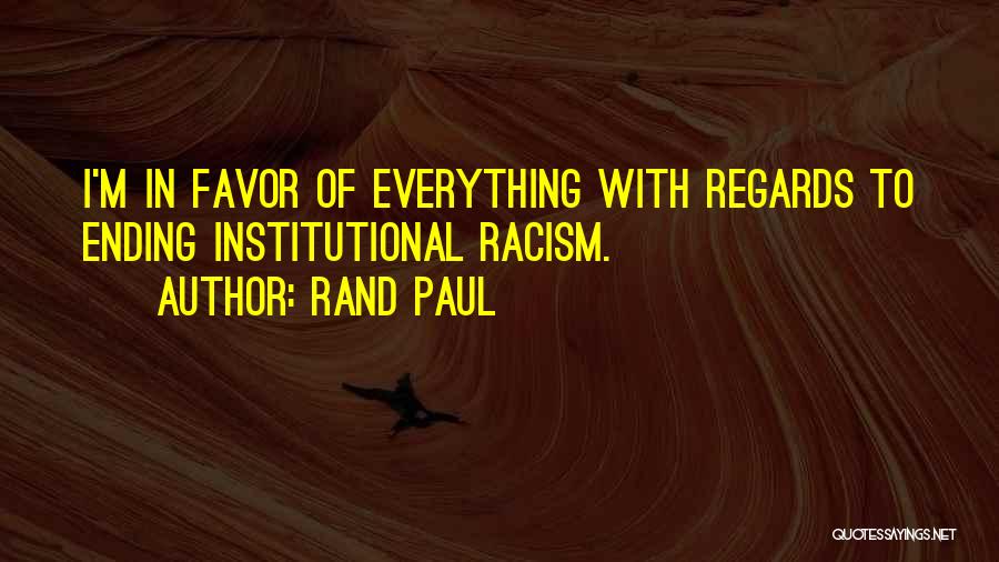 Ending Racism Quotes By Rand Paul
