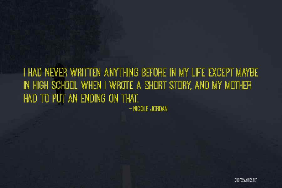 Ending School Life Quotes By Nicole Jordan Ending School Life Quotes By Nicole Jordan