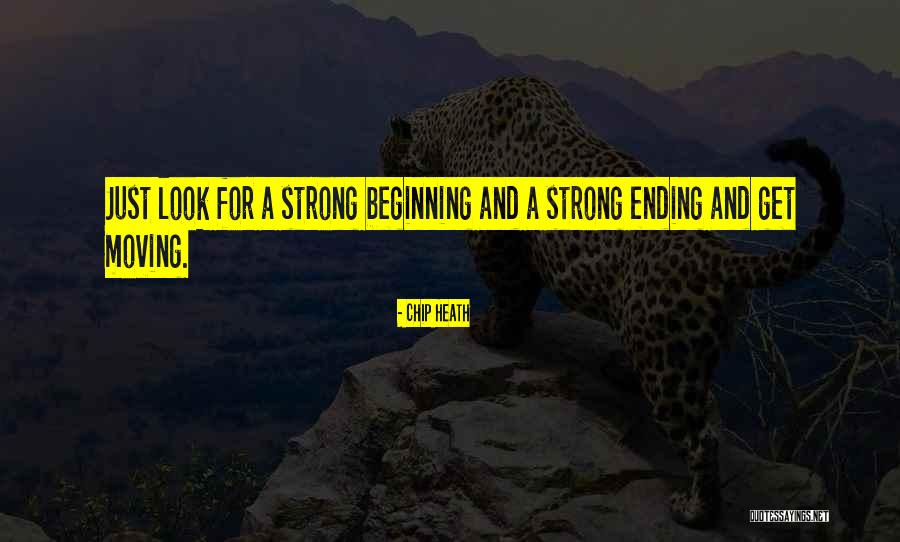 Ending Strong Quotes By Chip Heath Ending Strong Quotes By Chip Heath
