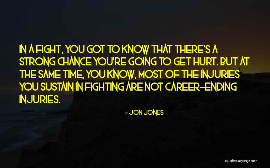 Ending Strong Quotes By Jon Jones Ending Strong Quotes By Jon Jones