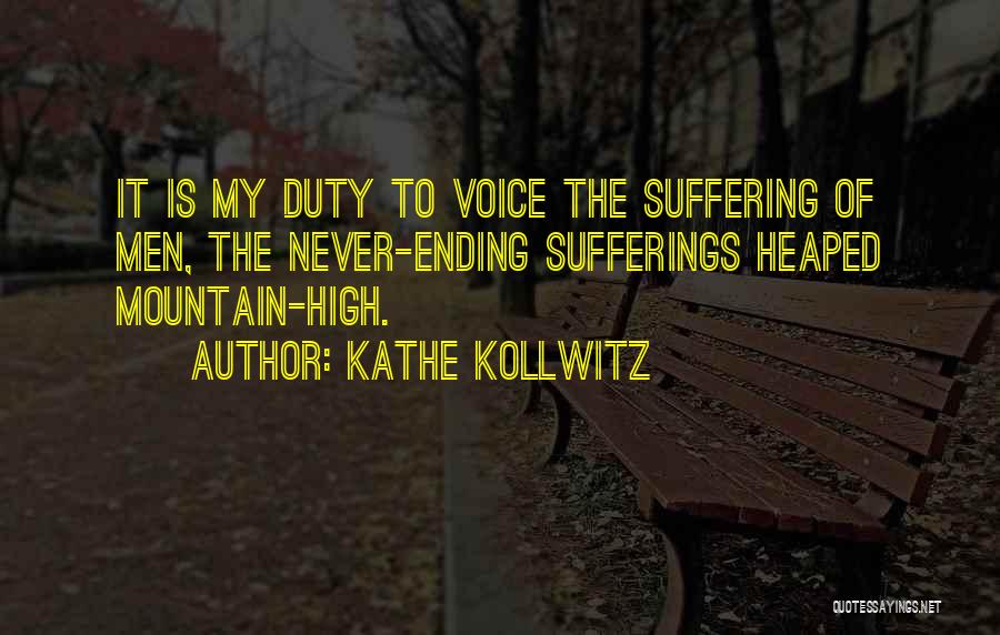 Ending Suffering Quotes By Kathe Kollwitz