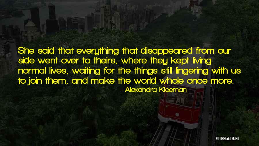 Ending Things Quotes By Alexandra Kleeman Ending Things Quotes By Alexandra Kleeman