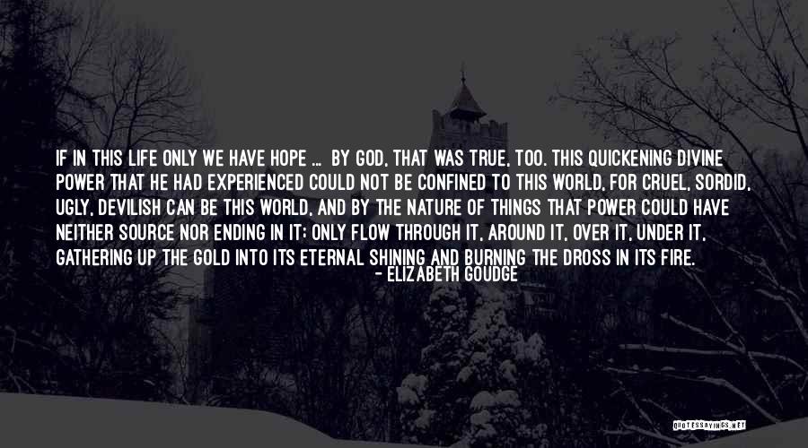 Ending Things Quotes By Elizabeth Goudge Ending Things Quotes By Elizabeth Goudge