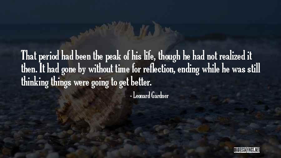Ending Things Quotes By Leonard Gardner Ending Things Quotes By Leonard Gardner
