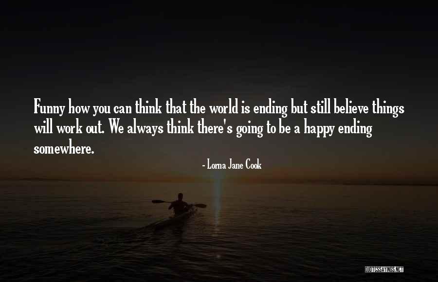 Ending Things Quotes By Lorna Jane Cook Ending Things Quotes By Lorna Jane Cook