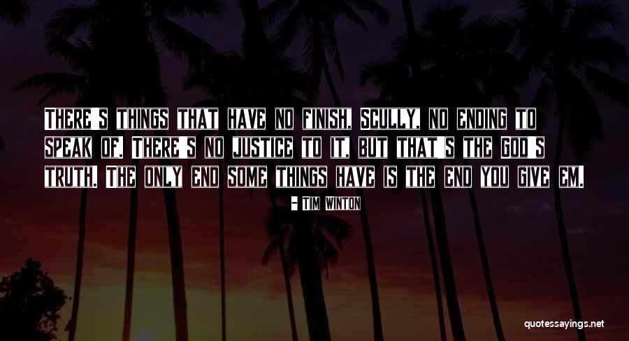 Ending Things Quotes By Tim Winton Ending Things Quotes By Tim Winton