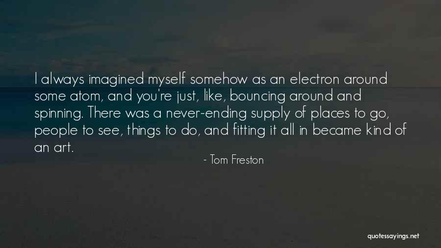 Ending Things Quotes By Tom Freston Ending Things Quotes By Tom Freston