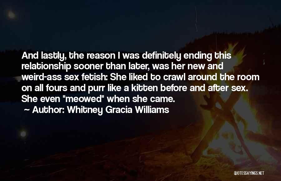 Ending Up A Relationship Quotes By Whitney Gracia Williams