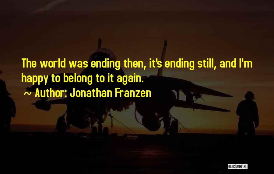 Ending Up Where You Belong Quotes By Jonathan Franzen