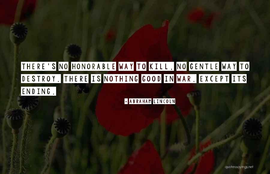 Ending War Quotes By Abraham Lincoln