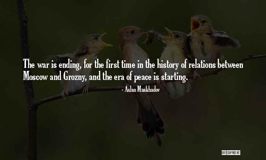 Ending War Quotes By Aslan Maskhadov