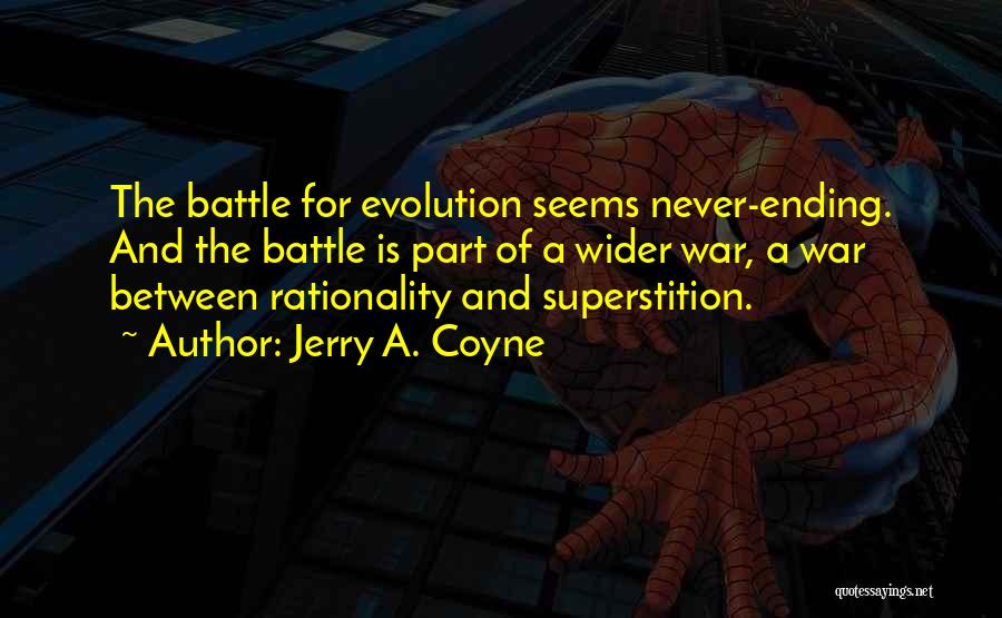 Ending War Quotes By Jerry A. Coyne