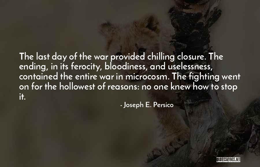 Ending War Quotes By Joseph E. Persico