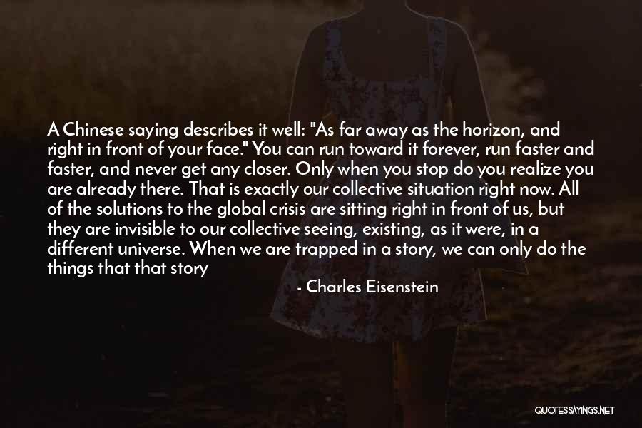Ending Well Quotes By Charles Eisenstein Ending Well Quotes By Charles Eisenstein