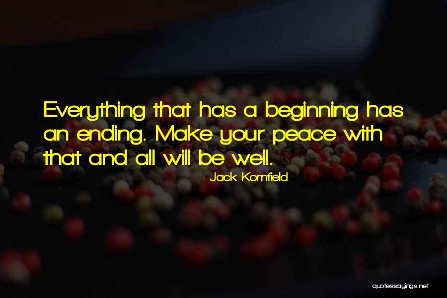 Ending Well Quotes By Jack Kornfield Ending Well Quotes By Jack Kornfield