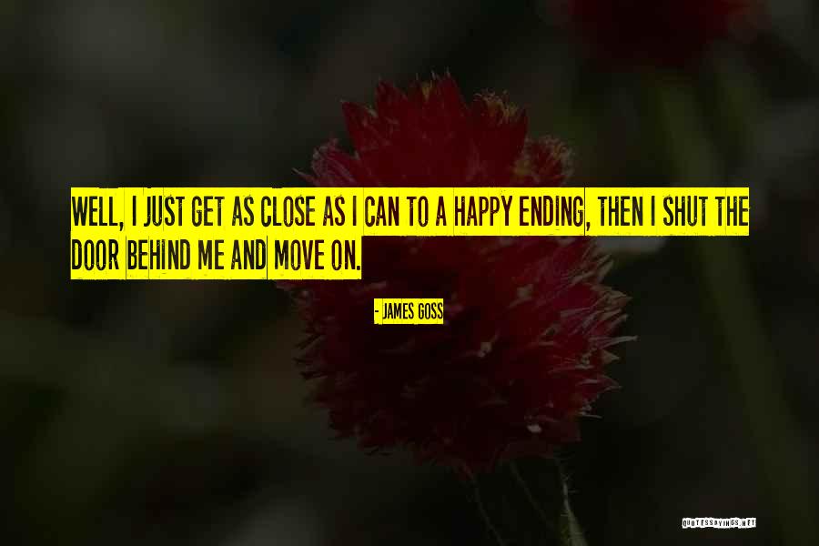 Ending Well Quotes By James Goss Ending Well Quotes By James Goss