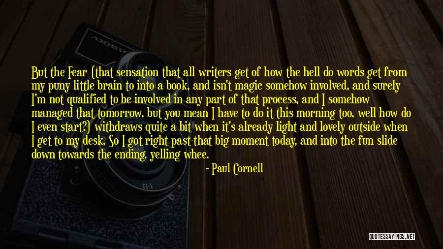 Ending Well Quotes By Paul Cornell Ending Well Quotes By Paul Cornell