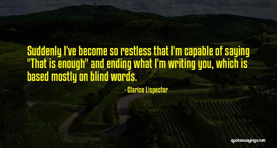Ending Words Quotes By Clarice Lispector Ending Words Quotes By Clarice Lispector